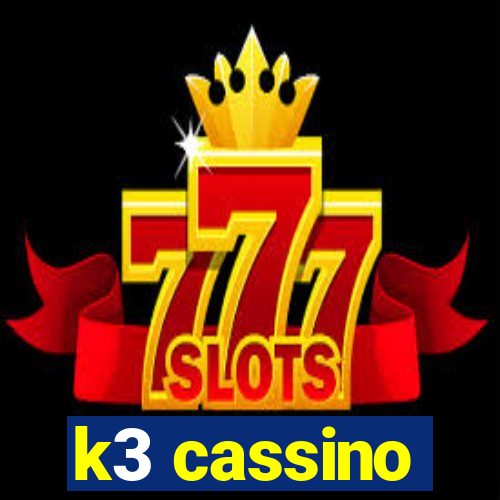 k3 cassino